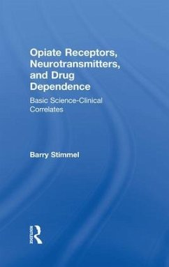 Opiate Receptors, Neurotransmitters, and Drug Dependence - Stimmel, Barry