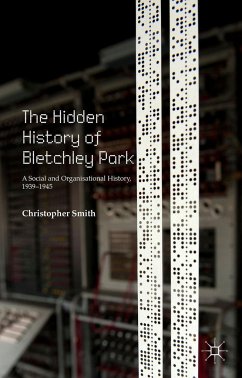 The Hidden History of Bletchley Park - Smith, C.