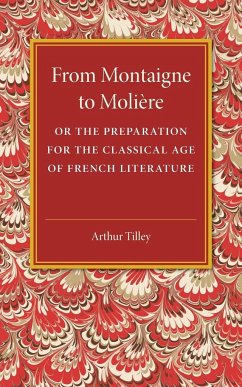 From Montaigne to Molière - Tilley, Arthur