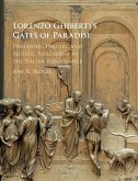 Lorenzo Ghiberti's Gates of Paradise: Humanism, History, and Artistic Philosophy in the Italian Renaissance