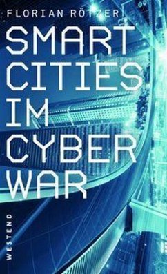 Smart Cities im Cyberwar - Rötzer, Florian