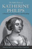 The Noble Flame of Katherine Philips: A Poetics of Culture, Politics, and Friendship