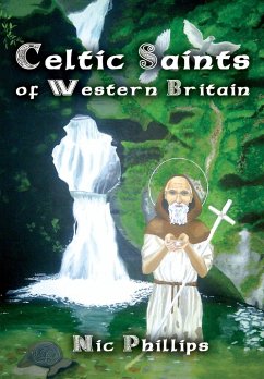 Celtic Saints of Western Britain - Phillips, Nic