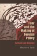 Fear and the Making of Foreign Policy - Bild 1