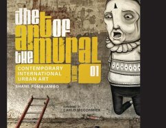 The Art of the Mural Volume 1: A Contemporary Global Movement - Pomajambo, Shane
