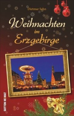 Weihnachten im Erzgebirge - Sehn, Dietmar