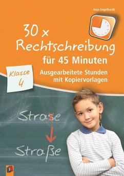 30 x Rechtschreibung für 45 Minuten - Klasse 4 - Engelhardt, Anja
