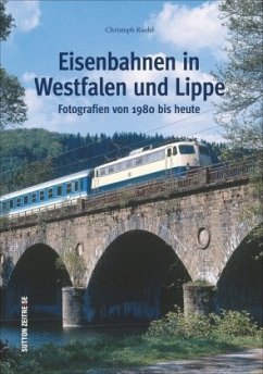 Eisenbahnen in Westfalen und Lippe - Riedel, Christoph