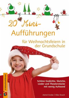 20 Mini-Aufführungen für Weihnachtsfeiern in der Grundschule - Dosch, Elke;Grabe, Astrid