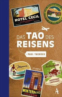 Das Tao des Reisens (eBook, ePUB) - Theroux, Paul