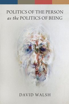 Politics of the Person as the Politics of Being - Walsh, David