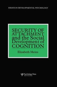 Security of Attachment and the Social Development of Cognition - Meins, Elizabeth