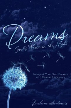 Dreams: God's Voice in the Night: Interpret Your Own Dreams with Ease and Accuracy - Lardinais, Barbara