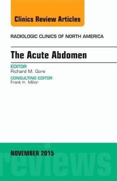 The Acute Abdomen, an Issue of Radiologic Clinics of North America - Gore, Richard M.