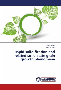 Rapid solidification and related solid-state grain growth phenomena - Chen, Zheng;Yang, Xiaoqin