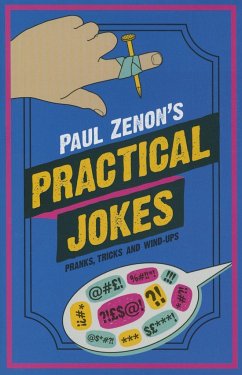 Paul Zenon's Practical Jokes: Pranks, Wind-Ups and Tricks - Zenon, Paul