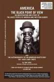 America The Black Point of View - An Investigation and Study of the White People of America and Western Europe and The Autobiography of an American Gh