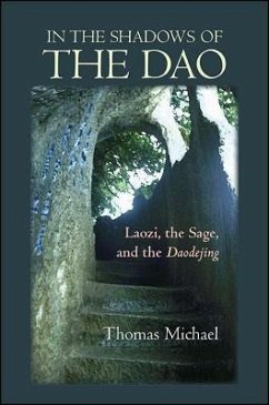 In the Shadows of the Dao: Laozi, the Sage, and the Daodejing - Michael, Thomas