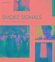 Smoke Signals: 100 Years of Tobacco Advertising - Vaknin, Judy