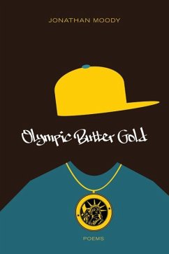 Olympic Butter Gold: Poems - Moody, Jonathan