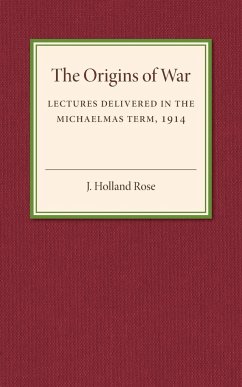 The Origins of the War - Rose, J. Holland