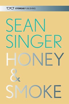 Honey & Smoke - Singer, Sean