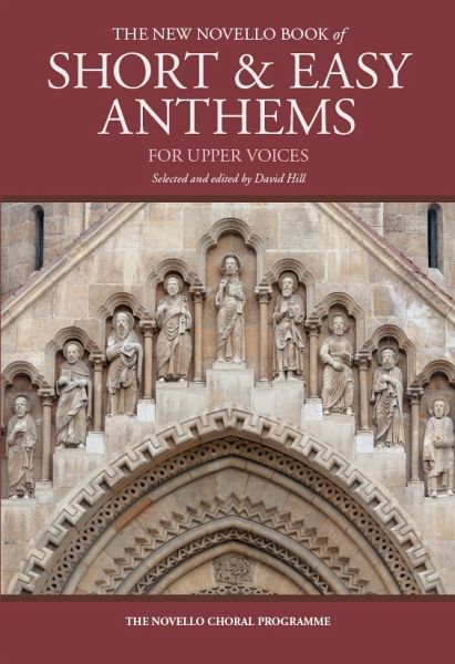 The New Novello Book of Short & Easy Anthems for Upper Voices The New Novello Book of Short & Easy Anthems for Upper Voices