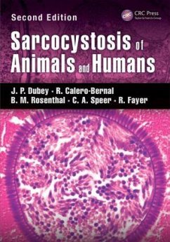 Sarcocystosis of Animals and Humans - Dubey, J P; Calero-Bernal, R.; Rosenthal, B M