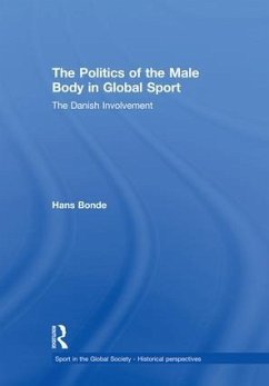 The Politics of the Male Body in Global Sport - Bonde, Hans