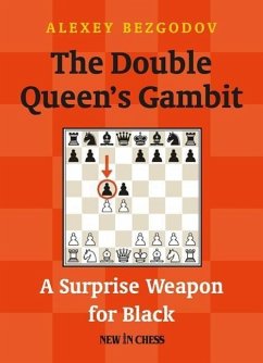 The Double Queen's Gambit: A Surprise Weapon for Black - Bezgodov, Alexey