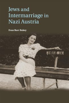 Jews and Intermarriage in Nazi Austria - Bukey, Evan Burr