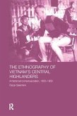 The Ethnography of Vietnam's Central Highlanders