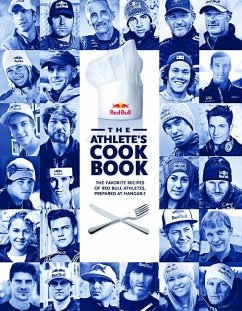 The Athlete's Cookbook: The Favorite Recipes of Red Bull Athletes, Prepared at Hangar-7 - Schiffer Publishing Ltd.; Horwertner, Gernot; Eggers, Marc