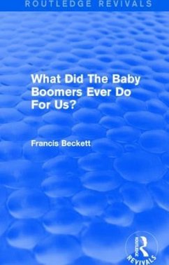 What Did The Baby Boomers Ever Do For Us? - Beckett, Francis