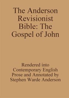 The Anderson Revisionist Bible - Anderson, Stephen Warde