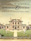 The Philadelphia Country House: Architecture and Landscape in Colonial America