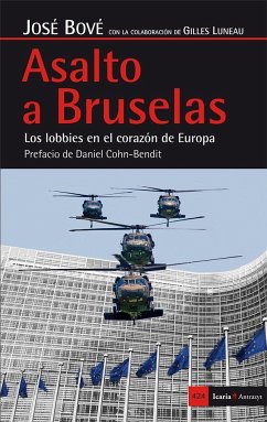 Asalto a Bruselas : los lobbies en el corazón de Europa - Bové, José
