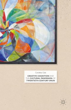 Creative Cognition and the Cultural Panorama of Twentieth-Century Spain - Gala, Candelas