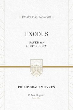 Exodus: Saved for God's Glory - Ryken, Philip Graham