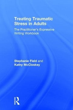 Treating Traumatic Stress in Adults - Field, Stephanie; McCloskey, Kathy