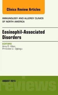 Eosinophil-Associated Disorders, an Issue of Immunology and Allergy Clinics of North America - Klion, Amy D.