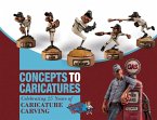 Concepts to Caricatures: Celebrating 25 Years of Caricature Carving