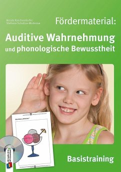 Fördermaterial: Auditive Wahrnehmung und phonologische Bewusstheit - Raschendorfer, Nicola;Schultze-Moderow, Stefanie