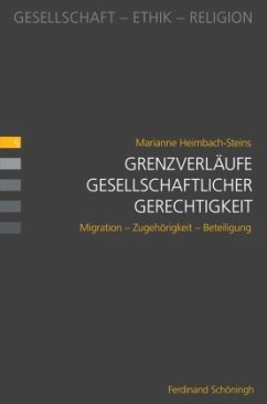 Grenzverläufe gesellschaftlicher Gerechtigkeit - Heimbach-Steins, Marianne