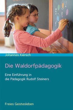 Die Waldorfpädagogik - Kiersch, Johannes