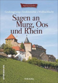 Sagen an Murg, Oos und Rhein - Keller, Willi Sagen an Murg, Oos und Rhein - Keller, Willi