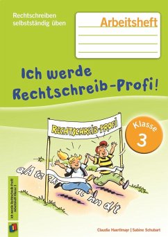 Ich werde Rechtschreib-Profi! -Klasse 3 (Neuauflage) - Haertlmayr, Claudia; Schubart, Sabine