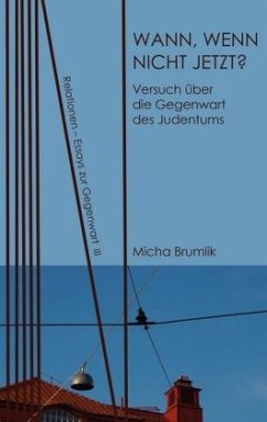 Wann, wenn nicht jetzt? - Brumlik, Micha