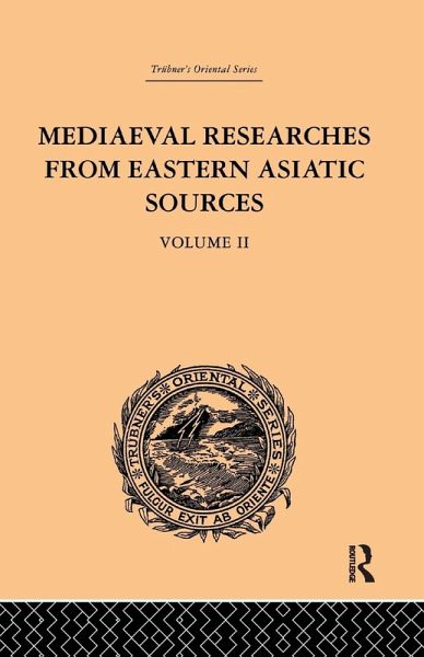 Mediaeval Researches from Eastern Asiatic Sources Mediaeval Researches from Eastern Asiatic Sources