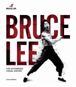 Bruce Lee: The Authorized Visual History - Kerridge, Steve